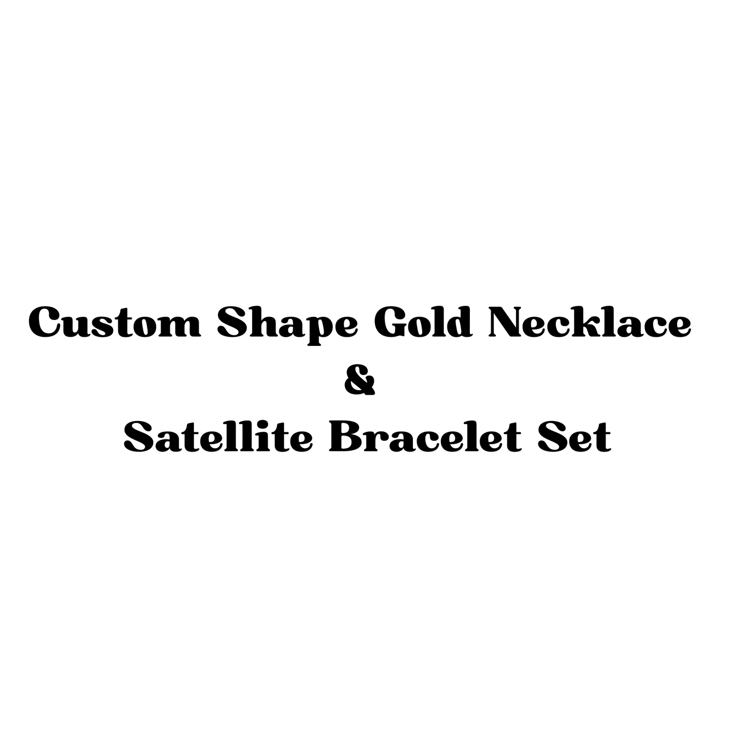 Custom Gold Blohsh Necklace & Satellite Bracelet Set